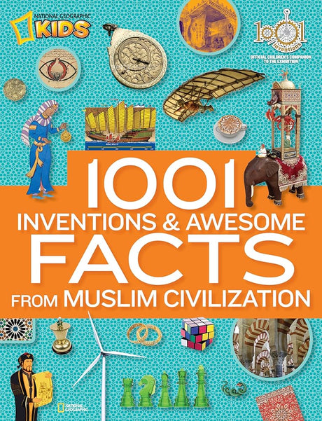 Book cover image of 1001 Inventions and Awesome Facts from Muslim Civilization: Official Children's Companion to the 1001 Inventions Exhibition (National Geographic Kids)