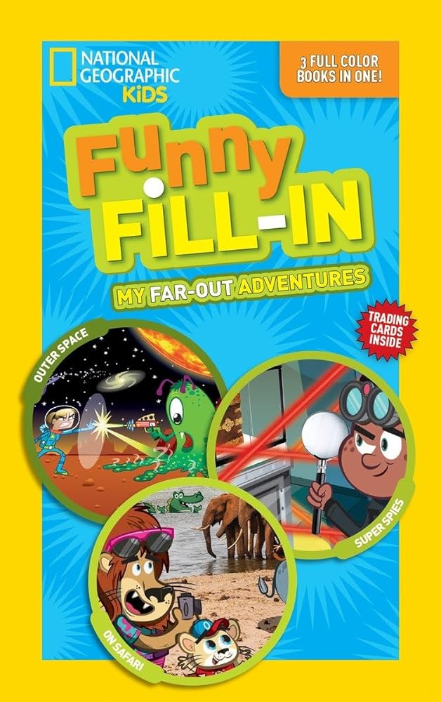Book cover image of National Geographic Kids Funny Fill-In: My Far-Out Adventures: Outer Space, Super Spies, On Safari (NG Kids Funny Fill In)