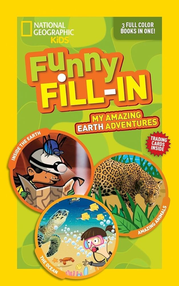 Book cover image of National Geographic Kids Funny Fill-In: My Amazing Earth Adventures: Inside the Earth, Amazing Animals, The Ocean (NG Kids Funny Fill In)