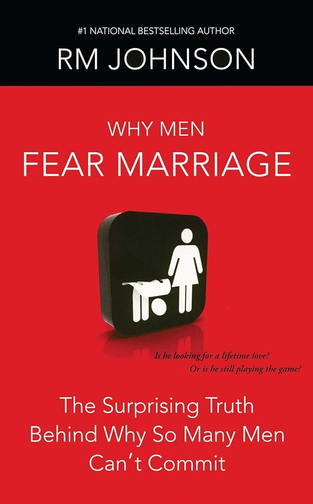 Book cover image of Why Men Fear Marriage: The Surprising Truth Behind Why So Many Men Can't Commit