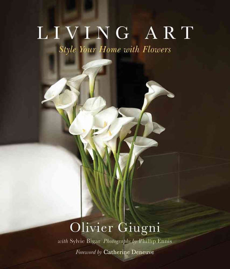 Book cover image of Living Art: Style Your Home With Flowers