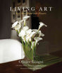 Book cover image of Living Art: Style Your Home With Flowers
