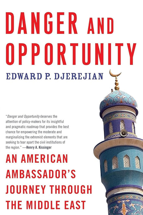 Book cover image of Danger and Opportunity: An American Ambassador's Journey Through the Middle East