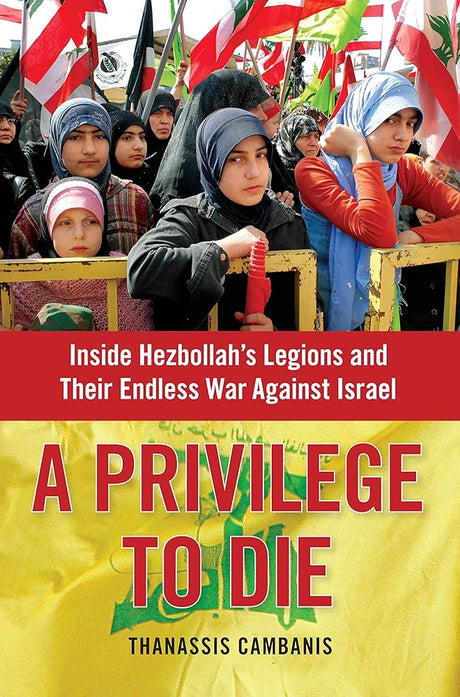 Book cover image of A Privilege to Die: Inside Hezbollah's Legions and Their Endless War Against Israel