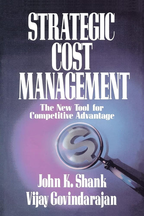 Strategic Cost Management: The New Tool For Competitive Advantage - product image