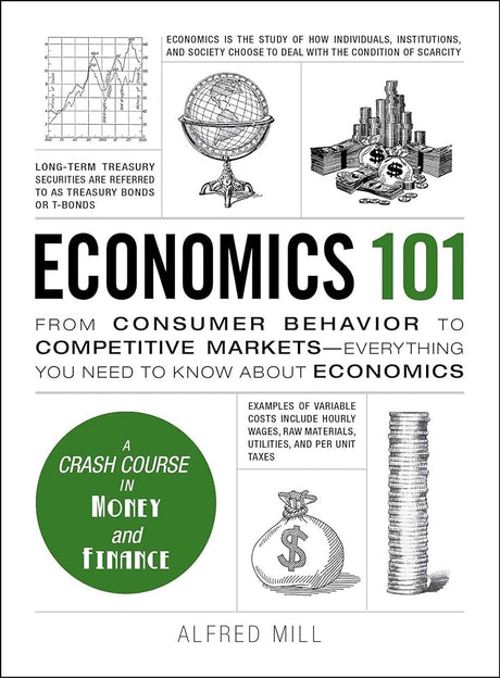 Book cover image of Economics 101: From Consumer Behavior to Competitive Markets--Everything You Need to Know About Economics (Adams 101 Series)