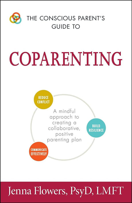 The Conscious Parent'S Guide To Coparenting: A Mindful Approach To Creating A Collaborative, Positive Parenti - product image