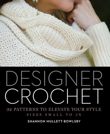 Book cover image of Designer Crochet: 32 Patterns to Elevate Your Style