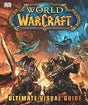 Book cover image of World of Warcraft: Ultimate Visual Guide, Updated and Expanded