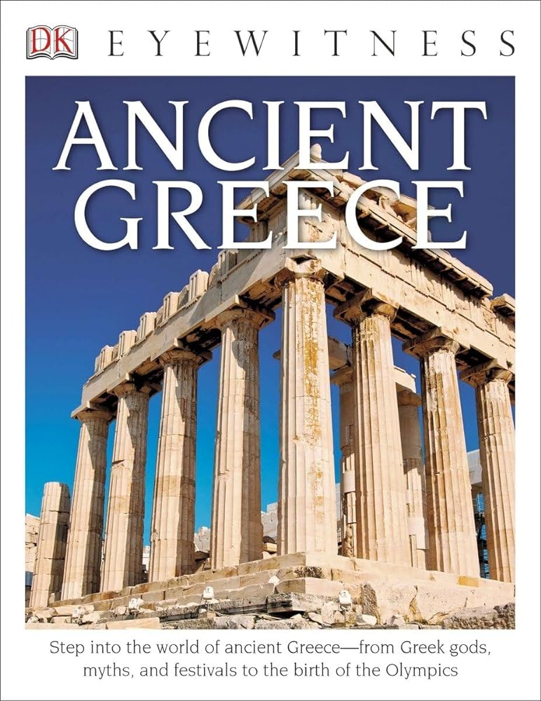 Book cover image of Eyewitness Ancient Greece: Step into the World of Ancient Greece―from Greek Gods, Myths, and Festivals to t (DK Eyewitness)