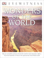 Book cover image of Eyewitness Wonders of the World: Take an Incredible Journey Around the World's Most Awesome Sights―from the Pyram (DK Eyewitness)