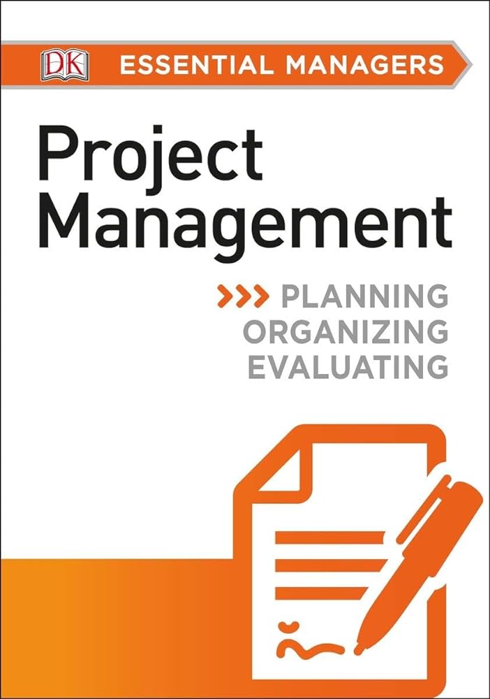 Book cover image of DK Essential Managers: Project Management: Planning, Organizing, Evaluating