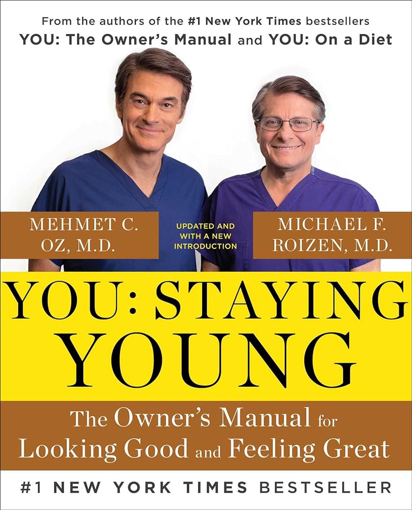Book cover image You: Staying Young: The Owner's Manual for Looking Good & Feeling Great