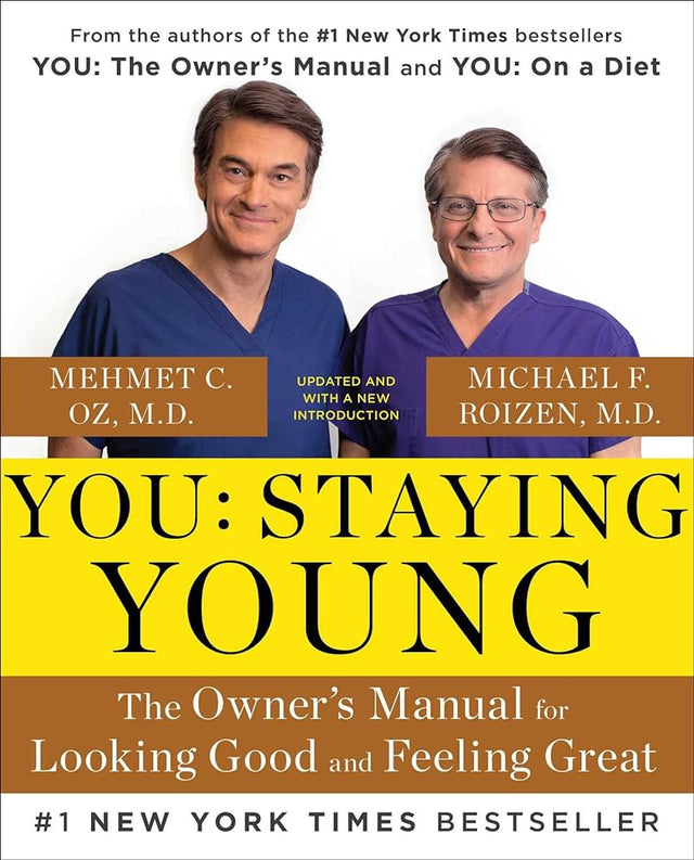 Book cover image You: Staying Young: The Owner's Manual for Looking Good & Feeling Great