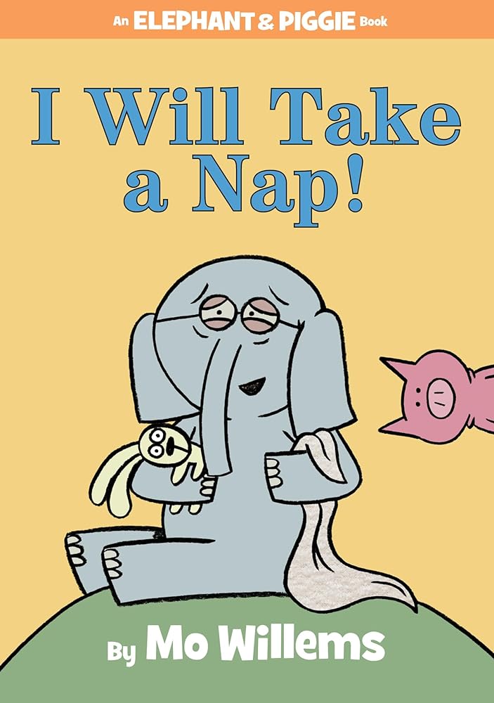 Book cover image of I Will Take A Nap!-An Elephant and Piggie Book