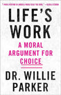 Book cover image of Life's Work: A Moral Argument for Choice