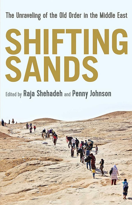 Shifting Sands: The Unraveling of the Old Order in the Middle East - product image