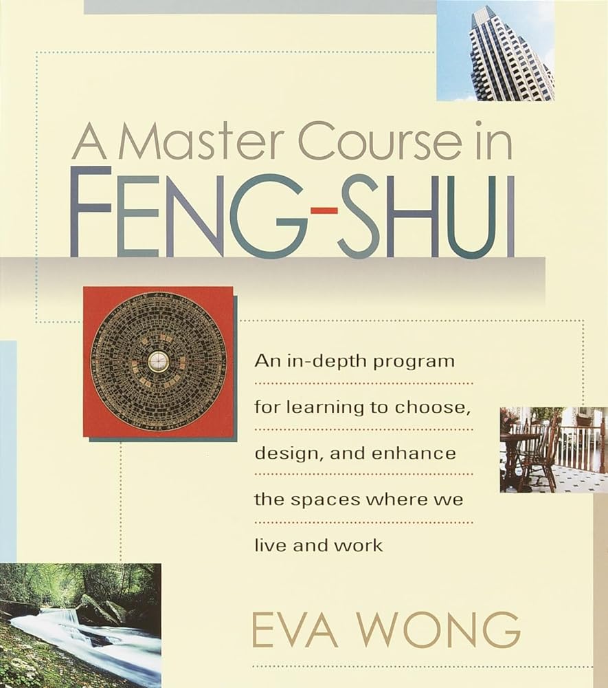 Book cover image of A Master Course in Feng-Shui: An In-Depth Program for Learning to Choose, Design, and Enhance the Spaces Where We Live and Work