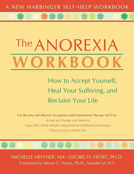 The Anorexia Workbook: How to Accept Yourself, Heal Your Suffering, and Reclaim Your Life (A New Harbinger Se - product image