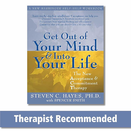 Book cover image of Get Out of Your Mind and Into Your Life: The New Acceptance and Commitment Therapy (A New Harbinger Self-Help Workbook)