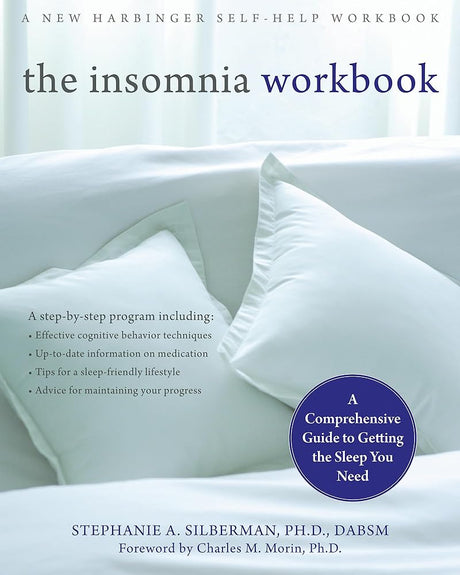 The Insomnia Workbook: A Comprehensive Guide to Getting the Sleep You Need - product image