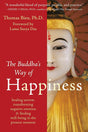 Book cover image of The Buddha's Way of Happiness: Healing Sorrow, Transforming Negative Emotion, and Finding Well-Being in the Present Moment