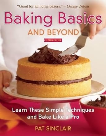 Book cover image of Baking Basics and Beyond: Learn These Simple Techniques and Bake Like a Pro