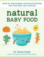 Book cover image of Natural Baby Food: Over 150 Wholesome, Nutritious Recipes For Your Baby and Toddler
