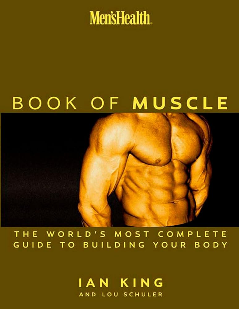 Book cover image of Men's Health: The Book of Muscle : The World's Most Authoritative Guide to Building Your Body