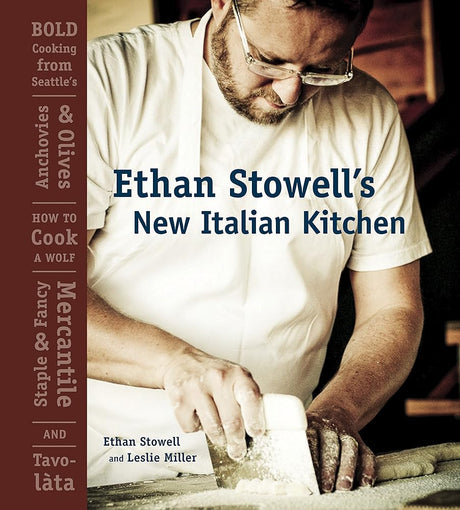 Book cover image of Ethan Stowell's New Italian Kitchen: Bold Cooking from Seattle's Anchovies & Olives, How to Cook a Wolf, Staple & Fancy Mercantile, and Tavolata [A Cookbook]