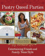 Book cover image of Pastry Queen Parties: Entertaining Friends and Family, Texas Style [A Cookbook]