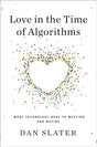 Book cover image of Love in the Time of Algorithms: What Technology Does to Meeting and Mating