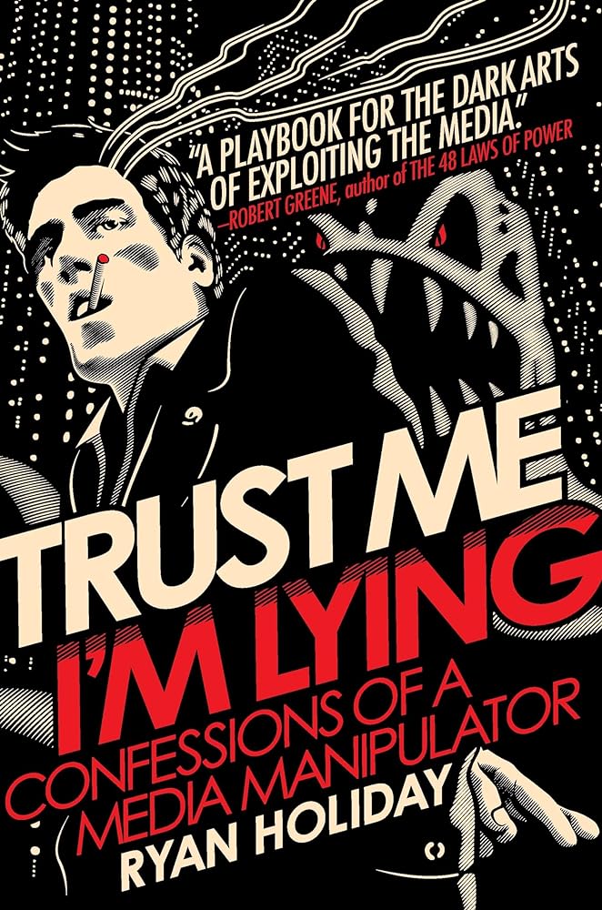 Book cover image of Trust Me, I'm Lying: Confessions of a Media Manipulator