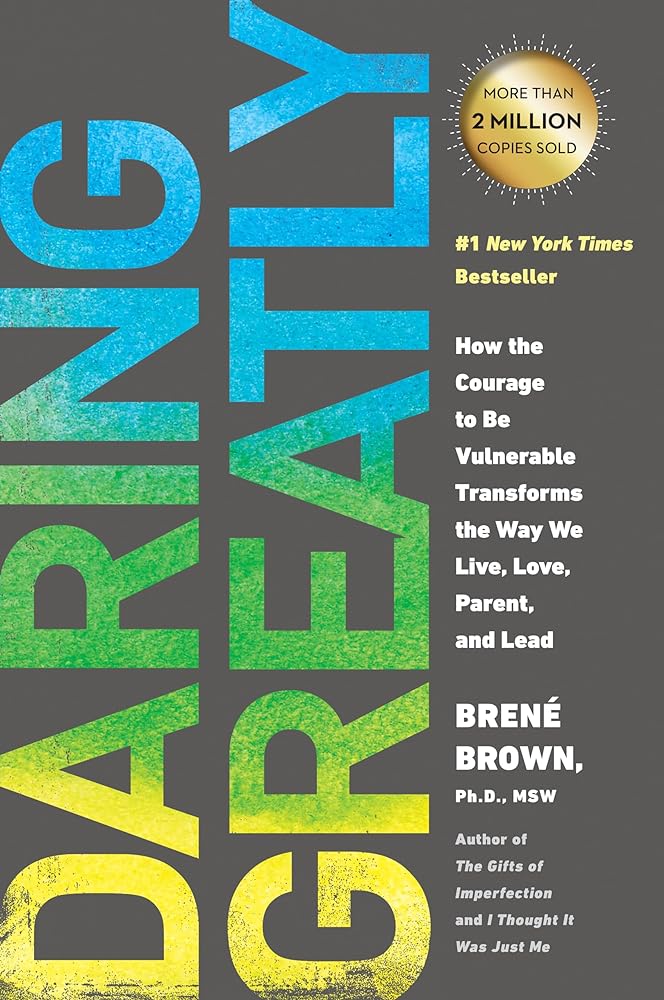 Book cover image of Daring Greatly: How the Courage to Be Vulnerable Transforms the Way We Live, Love, Parent, and Lead