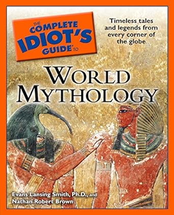 Book cover image of The Complete Idiot's Guide to World Mythology
