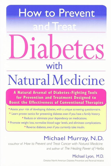 Book cover image of How to Prevent and Treat Diabetes with Natural Medicine: A Natural Arsenal of Diabetes-Fighting Tools for Prevention and Treatment Designed to Boost the Effectiveness of Conventional Therapies
