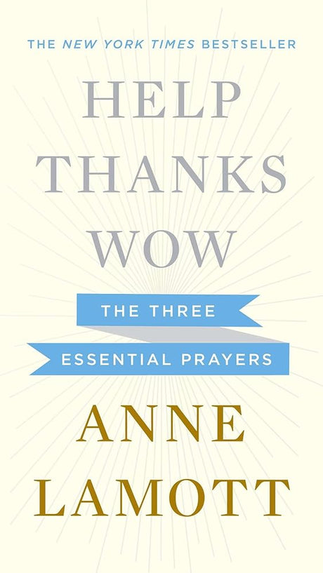 Book cover image of Help, Thanks, Wow: The Three Essential Prayers