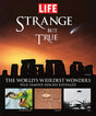 Book cover image of Life: Strange But True: 100 of the World's Weirdest Wonders (Plus: Famous Hoaxes Revealed)