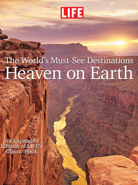Book cover image of LIFE Heaven On Earth, The World's Must-See Destinations: An Expanded Edition of LIFE's Classic Book