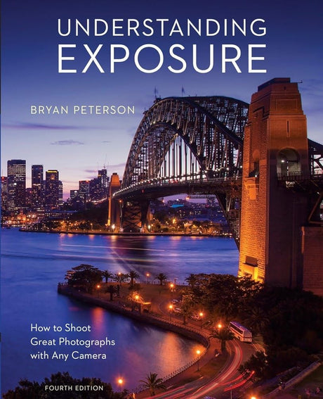 Understanding Exposure, Fourth Edition: How to Shoot Great Photographs with Any Camera - product image