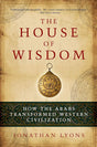 Book cover image of The House of Wisdom: How the Arabs Transformed Western Civilization