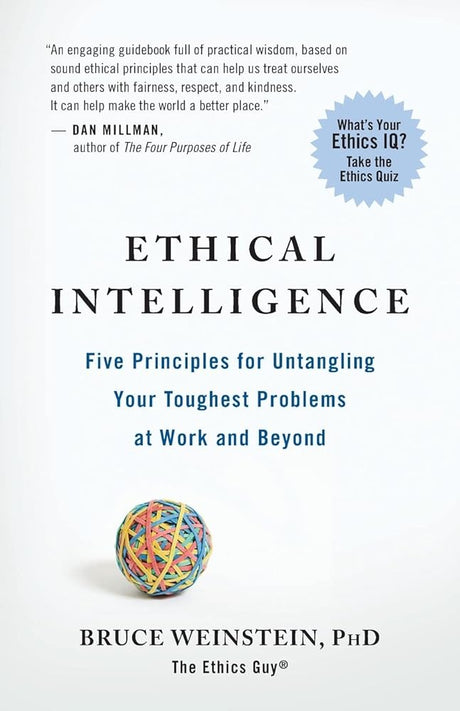 Book cover image of Ethical Intelligence: Five Principles for Untangling Your Toughest Problems at Work and Beyond