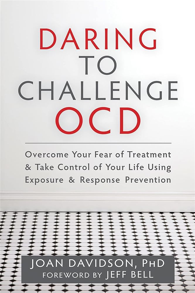 Book cover image of Daring to Challenge OCD: Overcome Your Fear of Treatment and Take Control of Your Life Using Exposure and Response Prevention