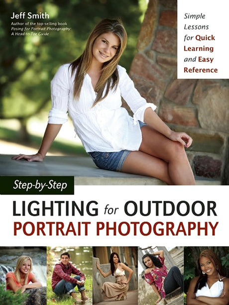 Book cover image of Step-by-Step Lighting for Outdoor Portrait Photography: Simple Lessons for Quick Learning and Easy Reference
