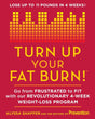 Book cover image of Turn Up Your Fat Burn: Go from frustrated to fit with our revolutionary 4-week weight-loss program!
