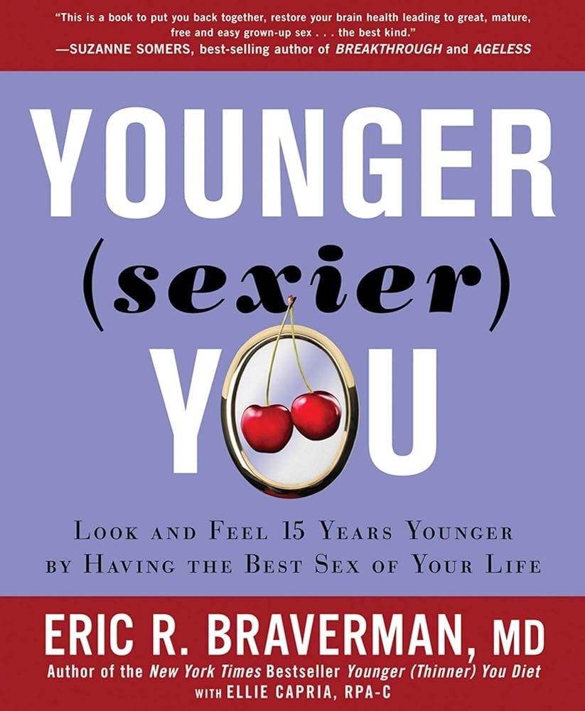 Book cover image of Younger Sexier You: Enjoy the Best Sex of Your Life AND Look and Feel Years Younger