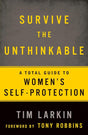 Book cover image of Survive the Unthinkable: A Total Guide to Women's Self-Protection