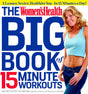 Book cover image of The Women's Health Big Book of 15-Minute Workouts: A Leaner, Sexier, Healthier You--In 15 Minutes a Day!