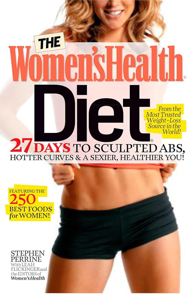 Book cover image of The Women's Health Diet: 27 Days to Sculpted Abs, Hotter Curves & a Sexier, Healthier You!