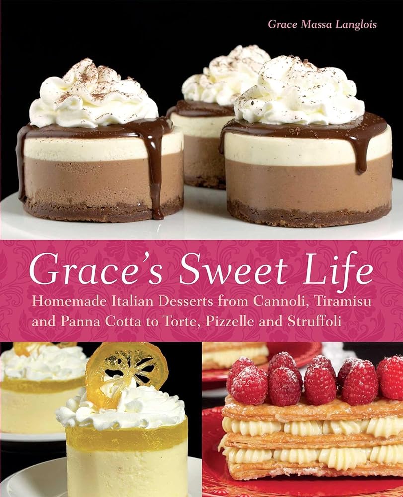 Book cover image of Grace's Sweet Life: Homemade Italian Desserts from Cannoli, Tiramisu, and Panna Cotta to Torte, Pizzelle, and Struffoli